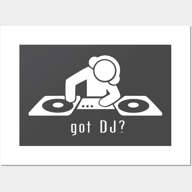 got dj? Wall Art by Taigga